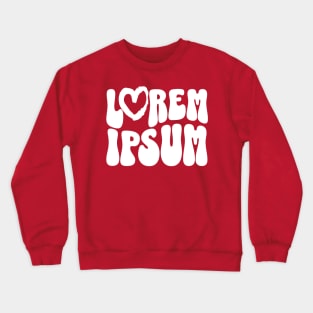 Lorem Ipsum with Heart Crewneck Sweatshirt